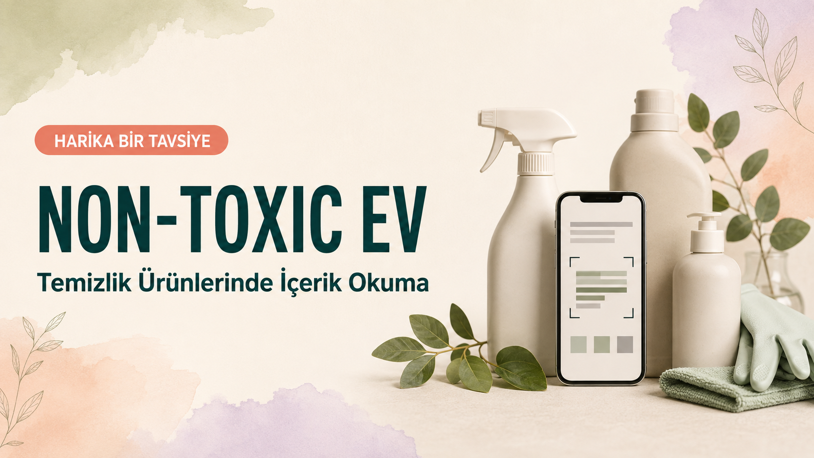 Non-Toxic Ev Rehberi: Temizlik Ürünlerinde İçerik Analizi